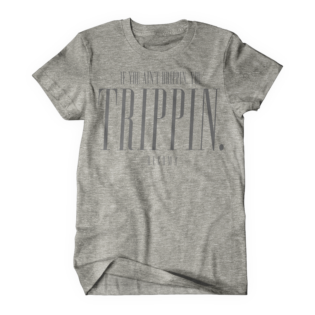 Drippin or Trippin T-Shirt