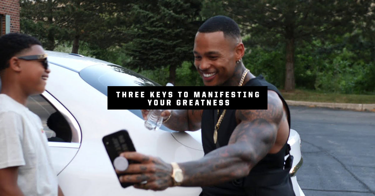 Three Keys To Manifesting Your Greatness