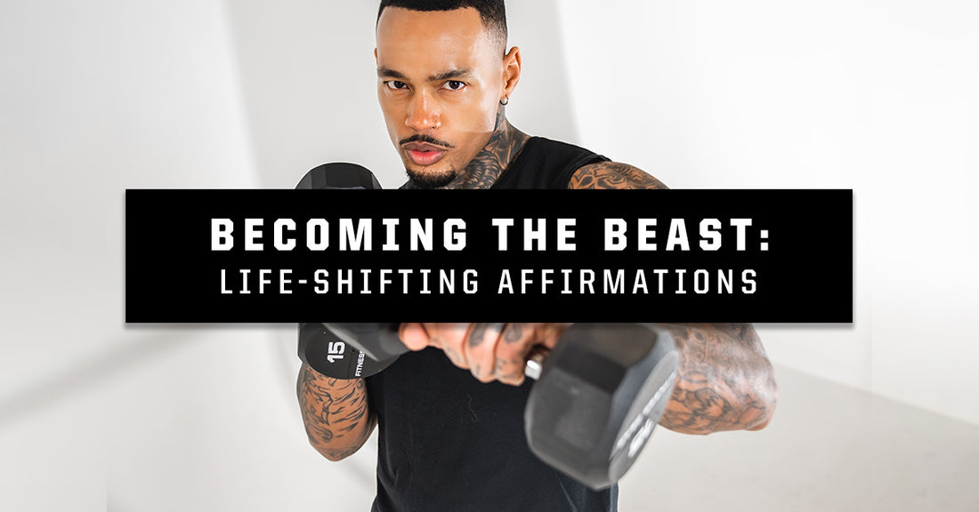 Becoming The Beast: Life-Shifting Affirmations